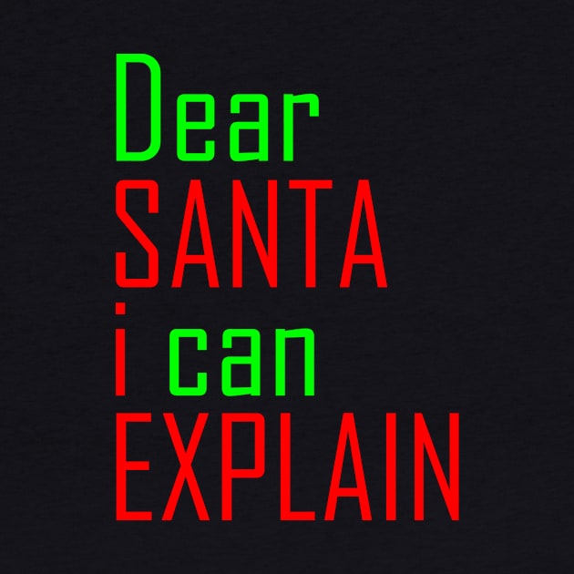 Christmas humor: Dear Santa i can explain by King Chris